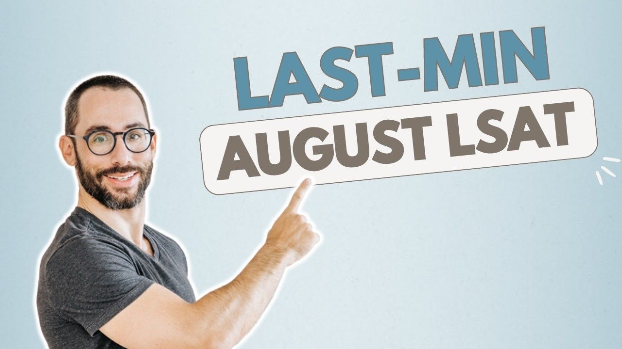 August LSAT Last-Minute Test Day Advice