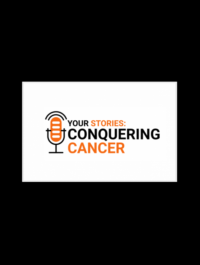 Your Stories: Conquering Cancer