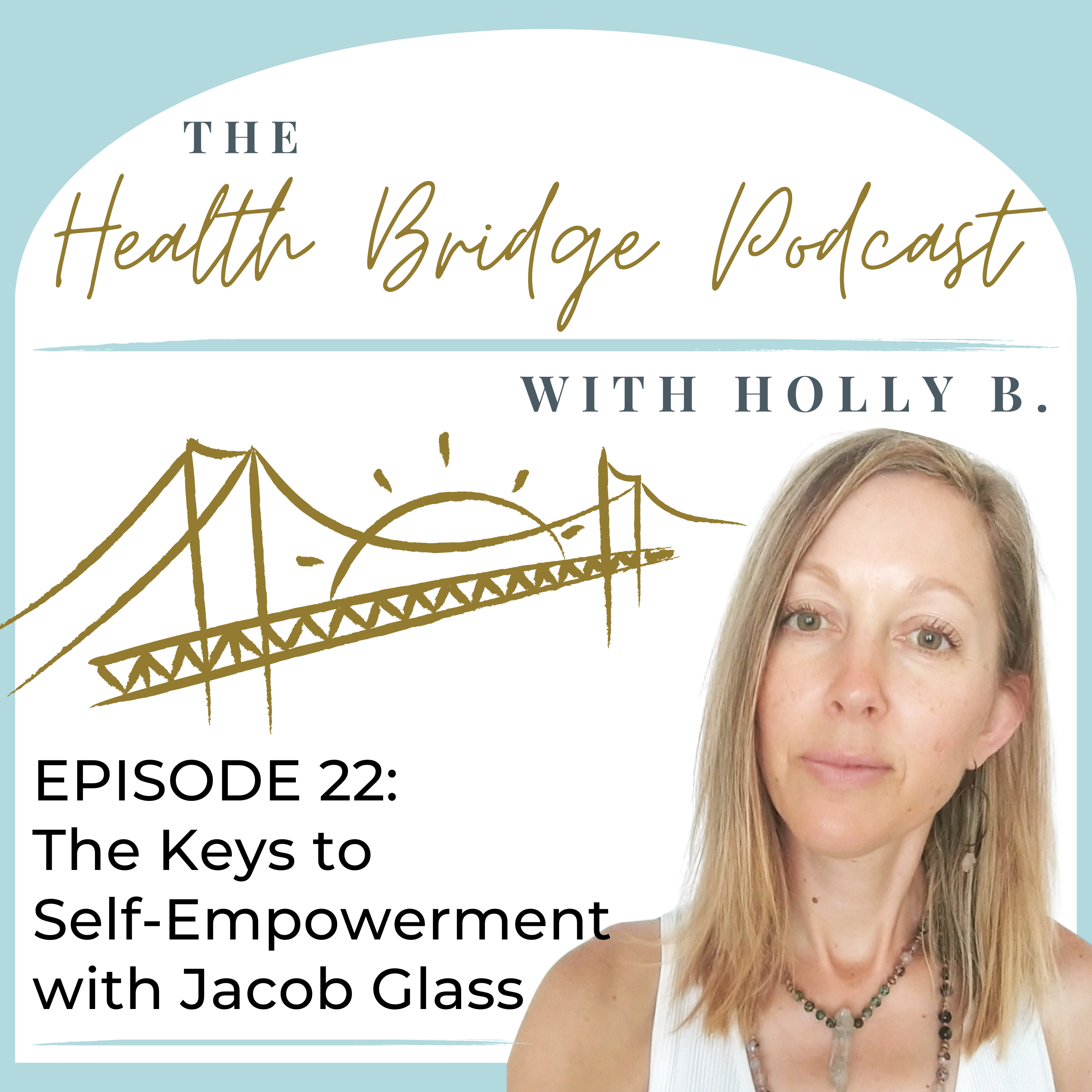 The Health Bridge Podcast with Holly B.
