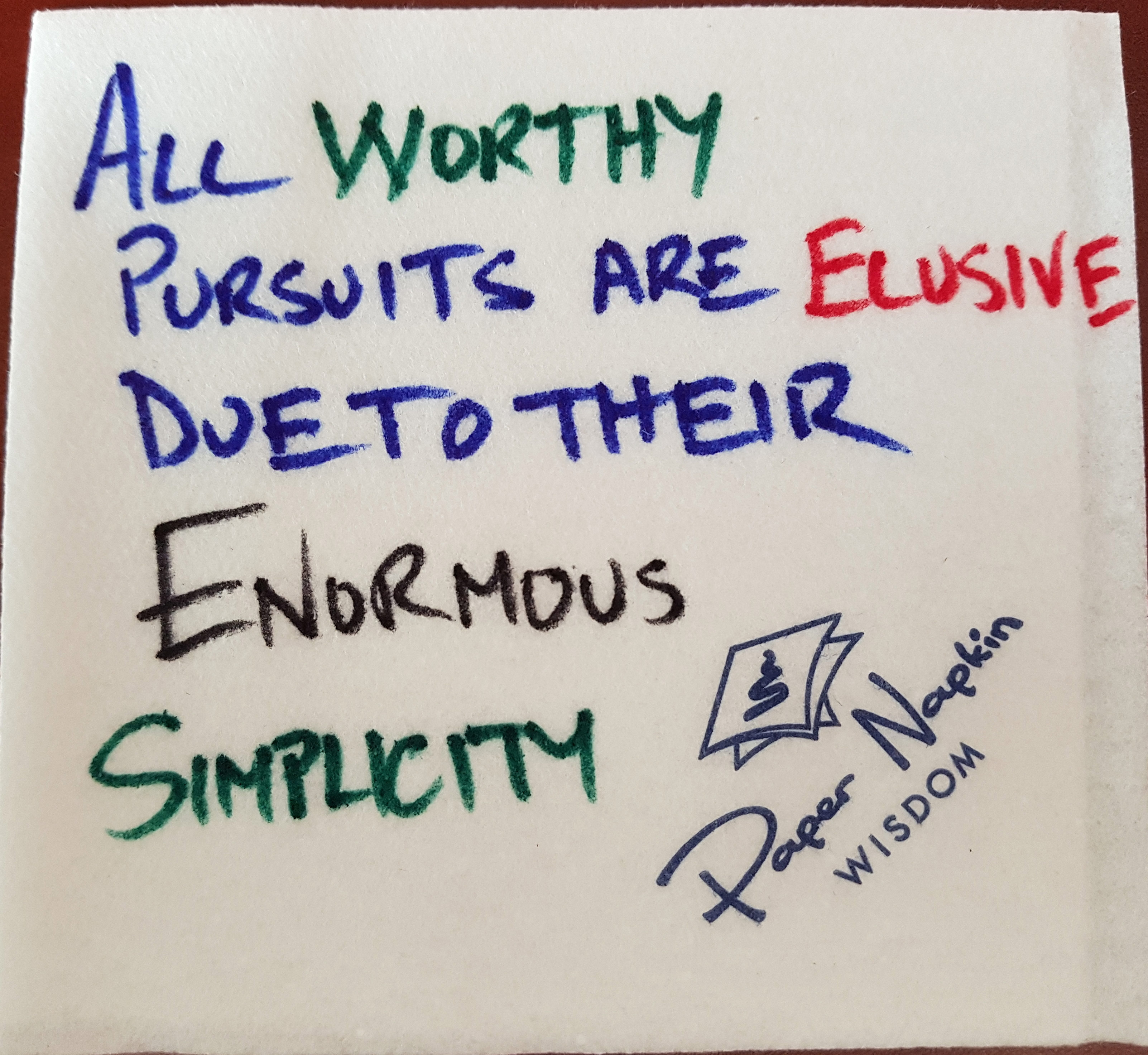 TA 32: All Worthy Pursuits Are Elusive Due to Their Enormous Simplicity