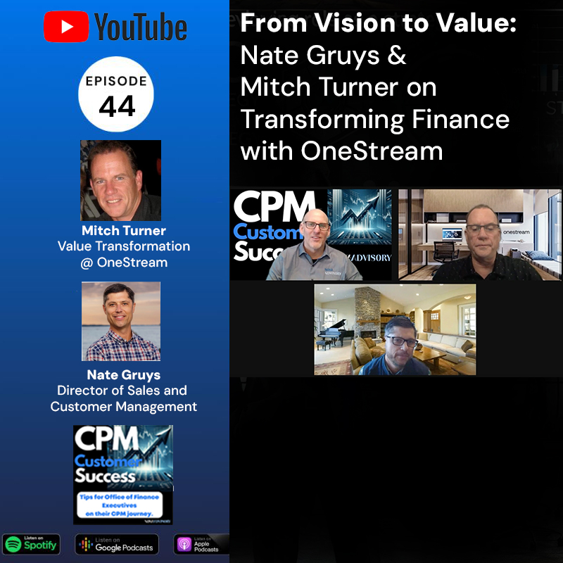 OneStream CPM Customer Success: Tips for Office of Finance Executives on their Corporate Performance Management journey