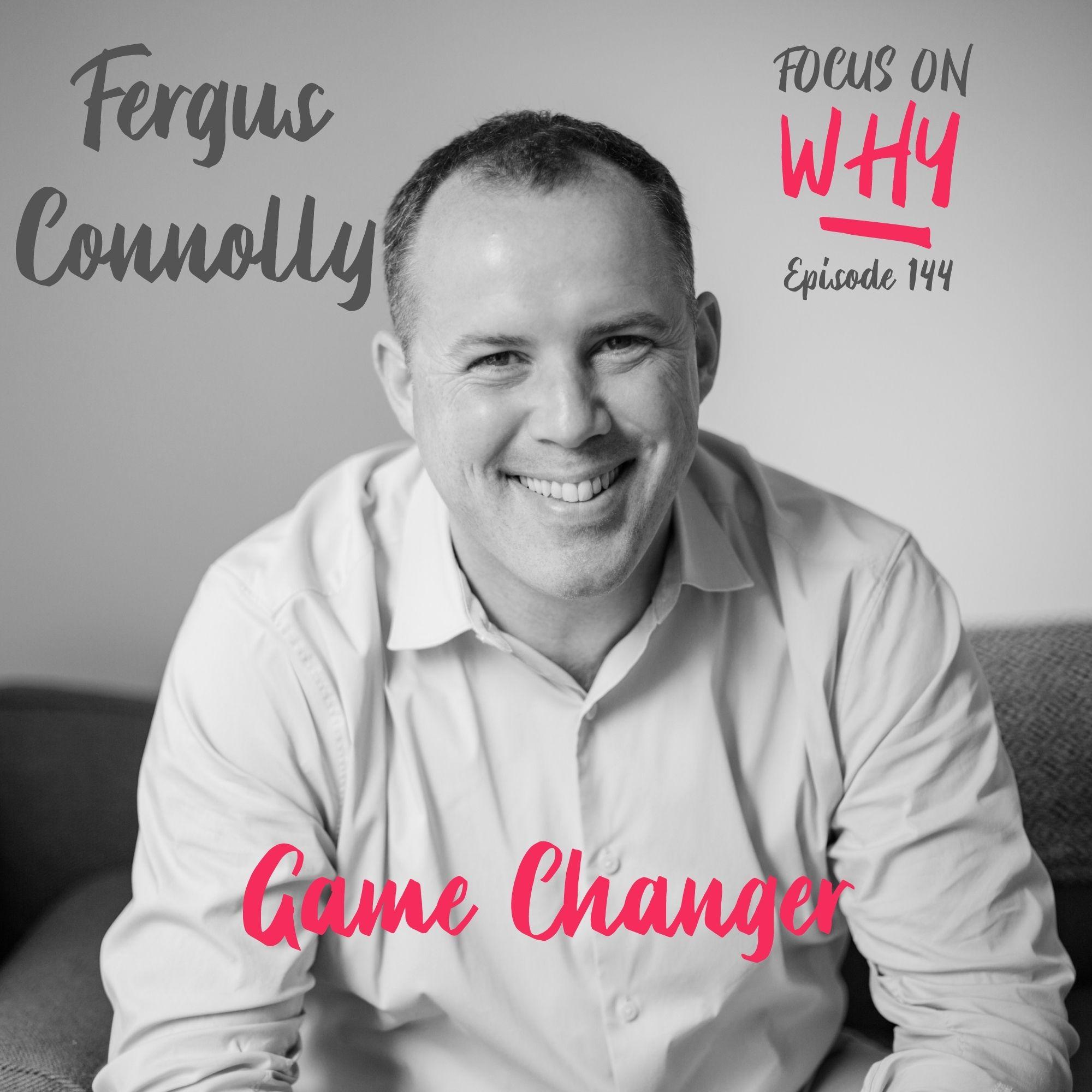 144 Game Changer with Fergus Connolly