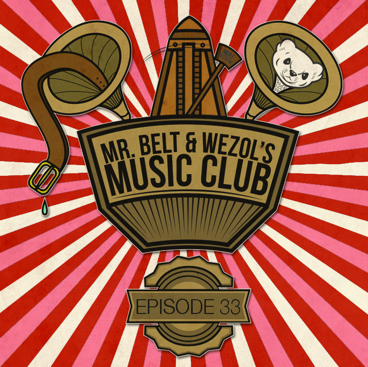 Mr. Belt & Wezol's Music Club #033