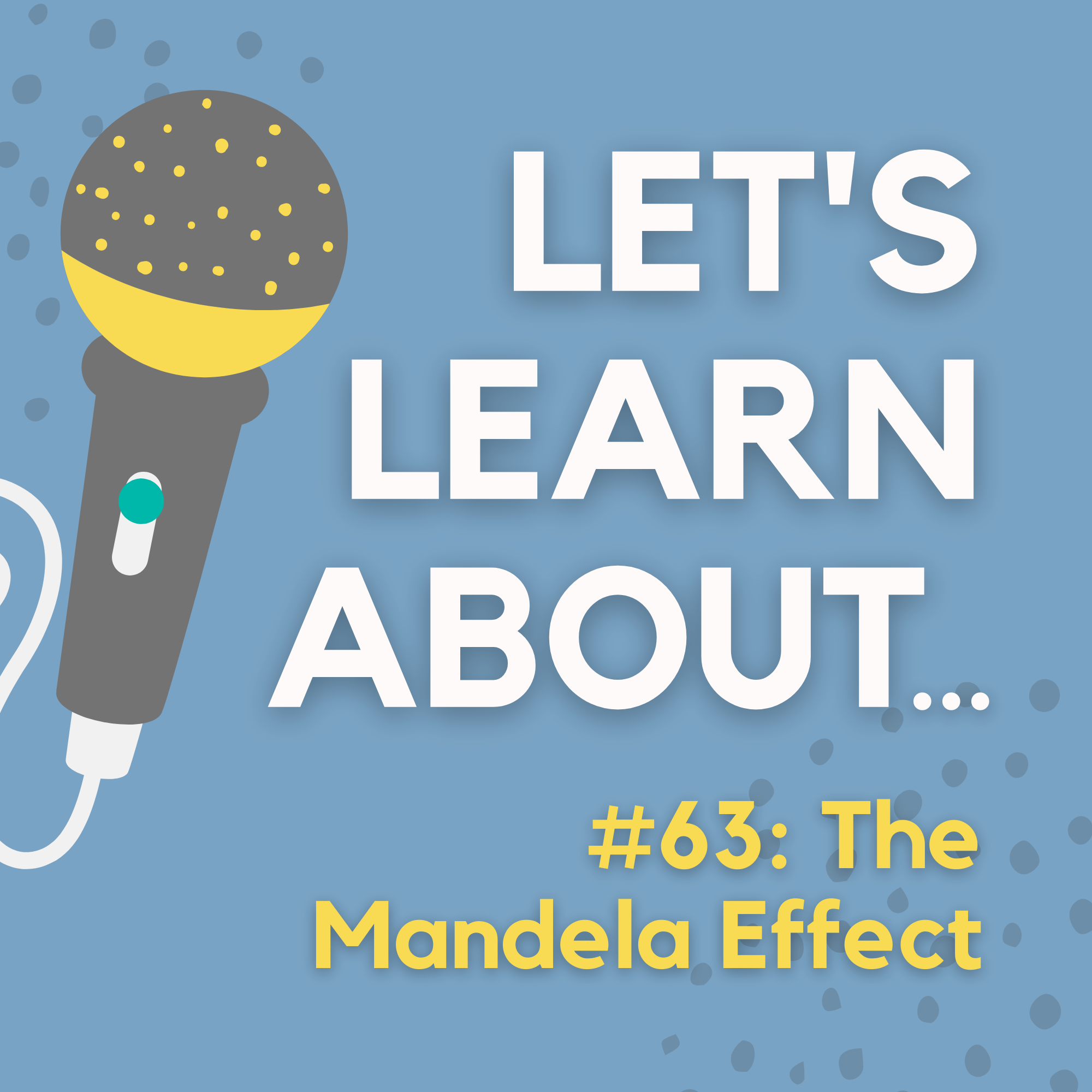 #63 - The Mandela Effect