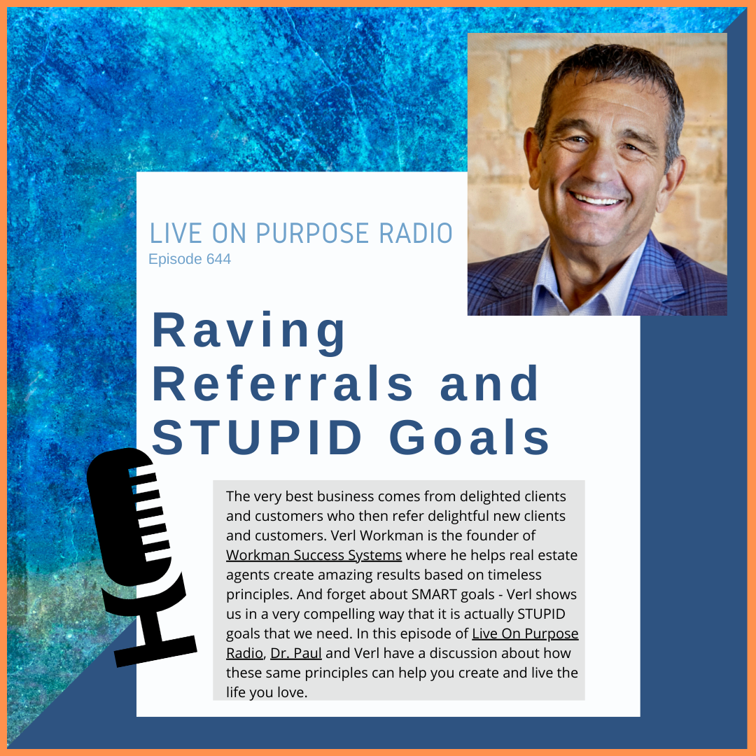 Raving Referrals and STUPID Goals – with Verl Workman – Episode #644 thumbnail