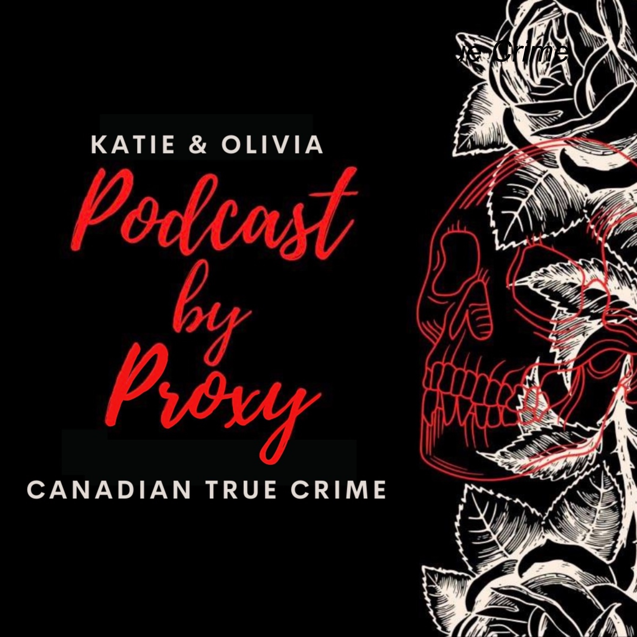 Podcast By Proxy:  Canadian True Crime