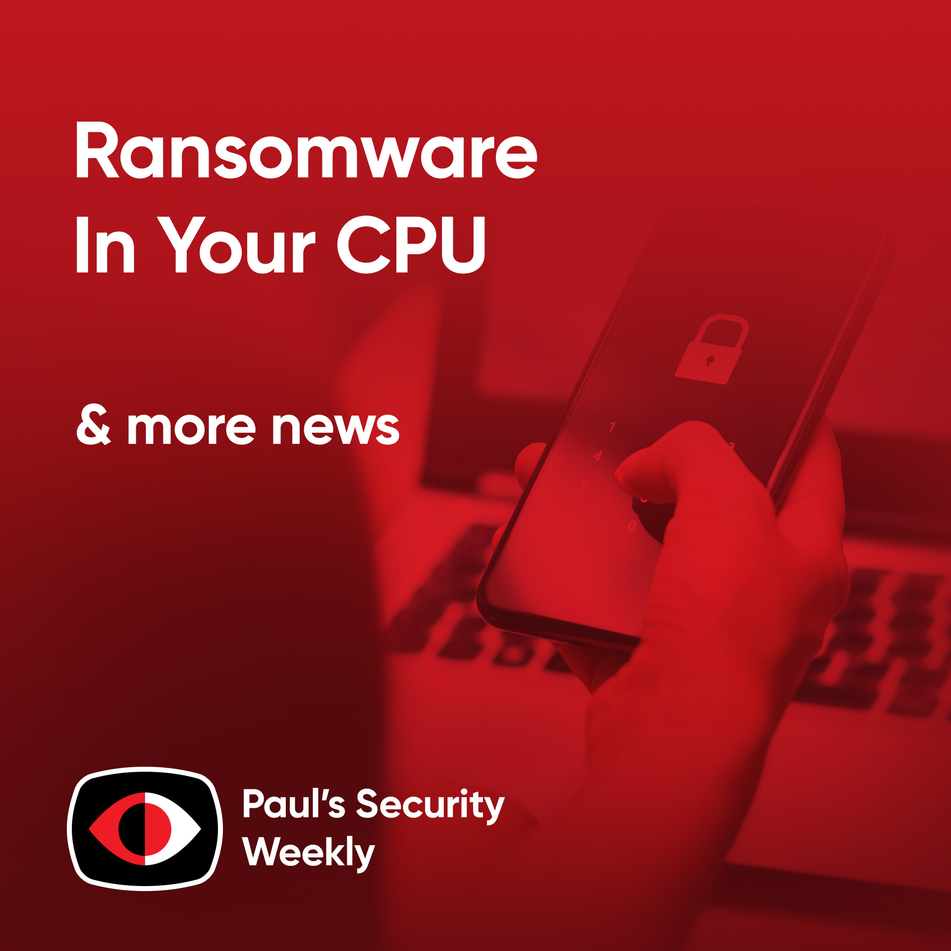 cover of episode Ransomware in your CPU - PSW #874