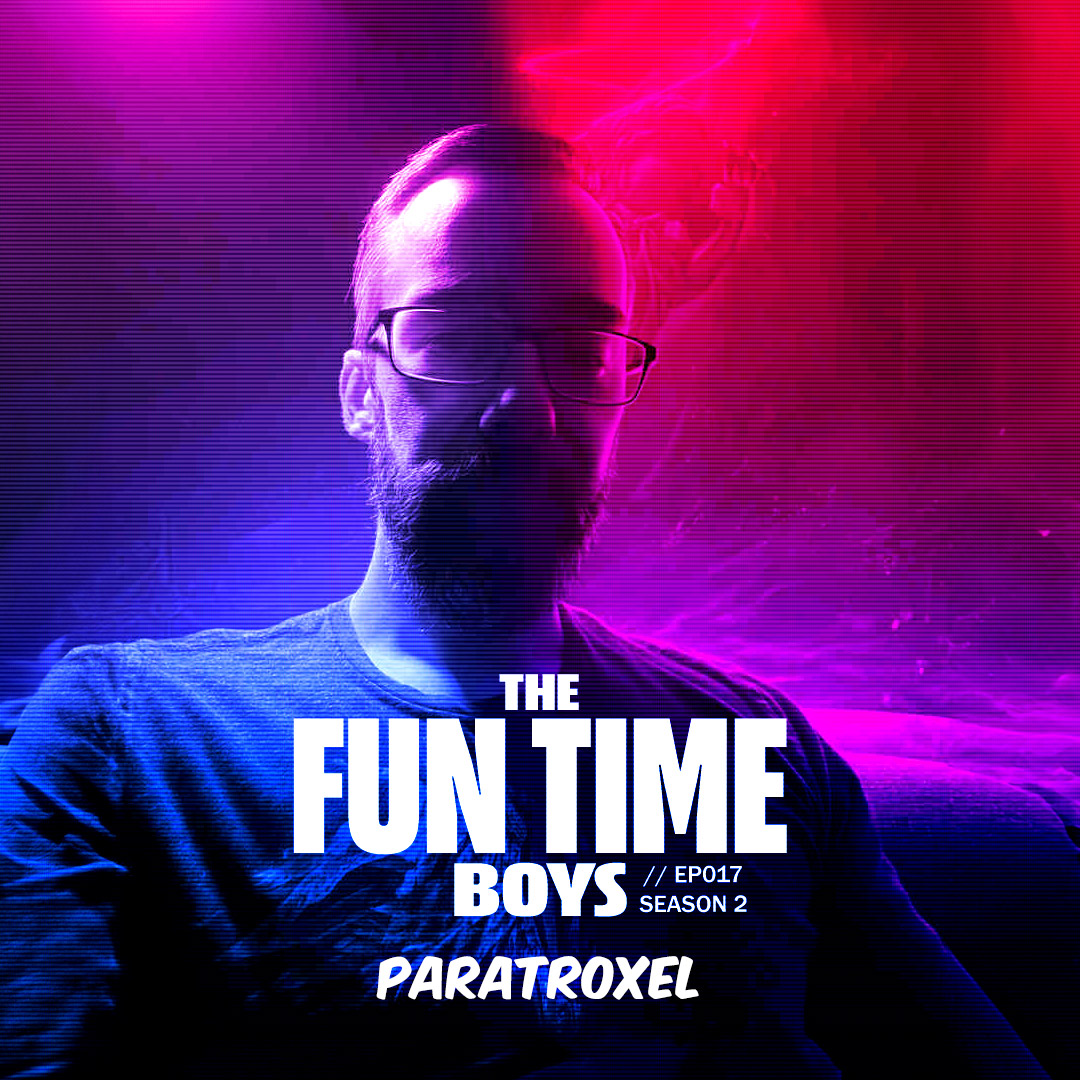 PARATROXEL : EP17 // Season 2 PARATROXEL : EP17 // Season 2