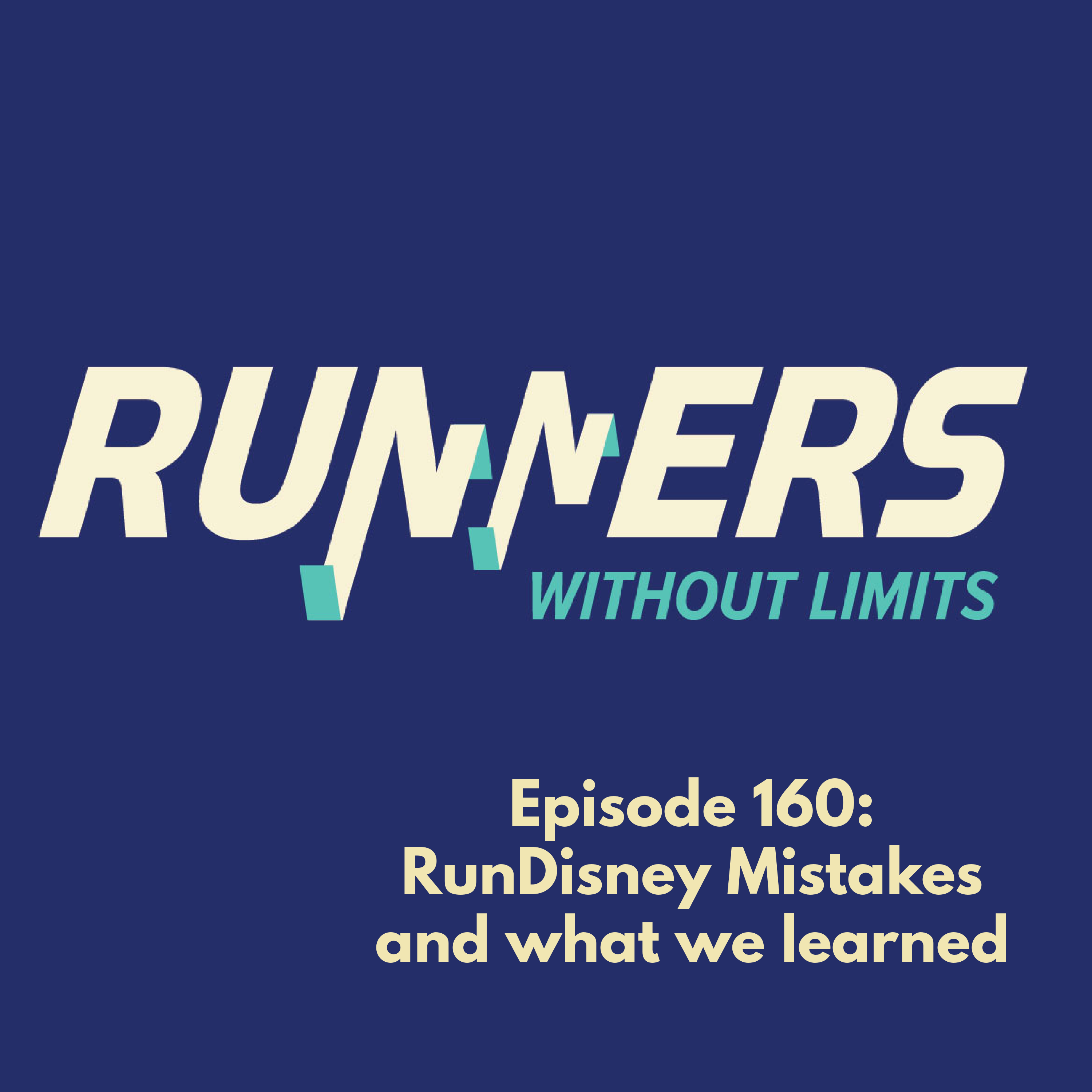 Episode 160: RunDisney Past Mistakes and what we learned from them