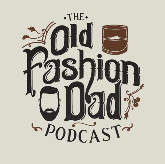 Old Fashion Dad Podcast