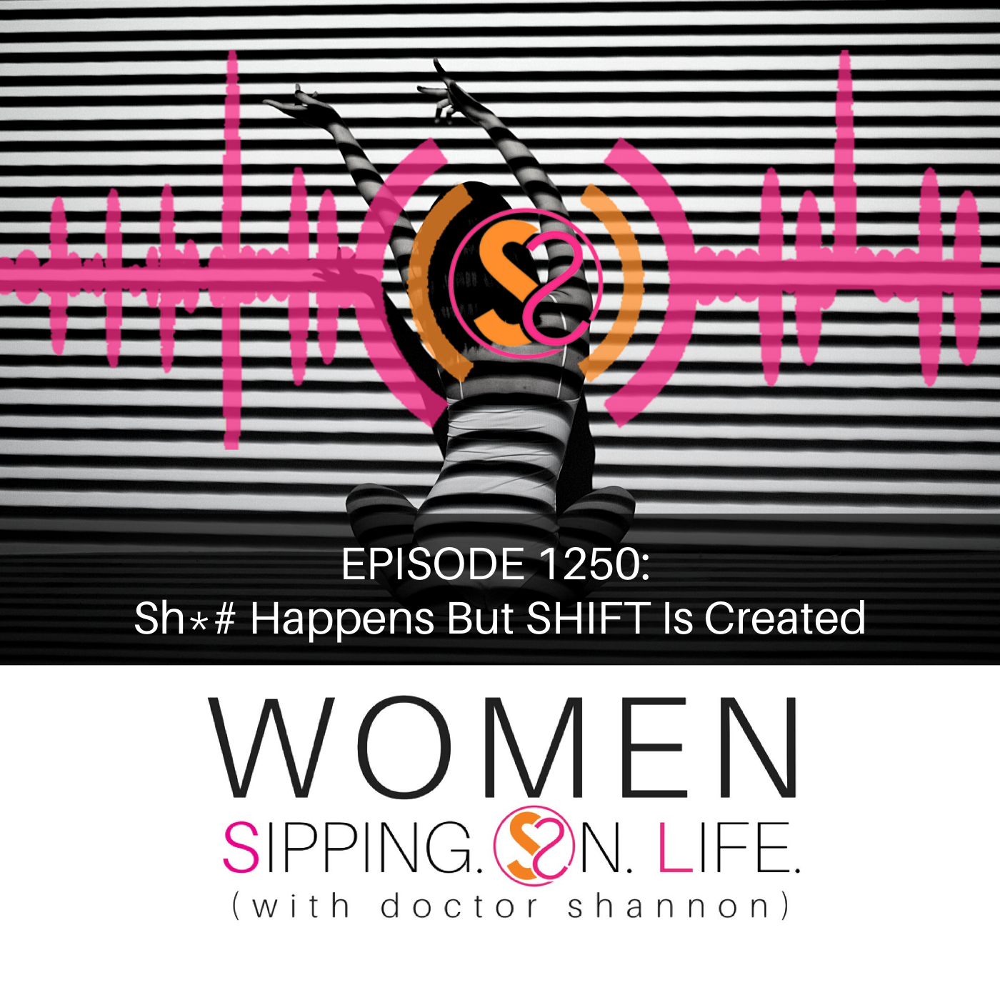 EPISODE 1250: Sh*# Happens But SHIFT Is Created