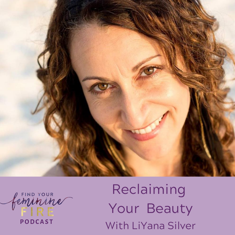 cover of episode Reclaiming Your Beauty with LiYana Silver