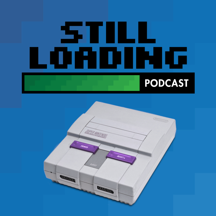 Still Loading #378: The Super Nintendo Entertainment System w/ Nadia Oxford and Dan Greenberg