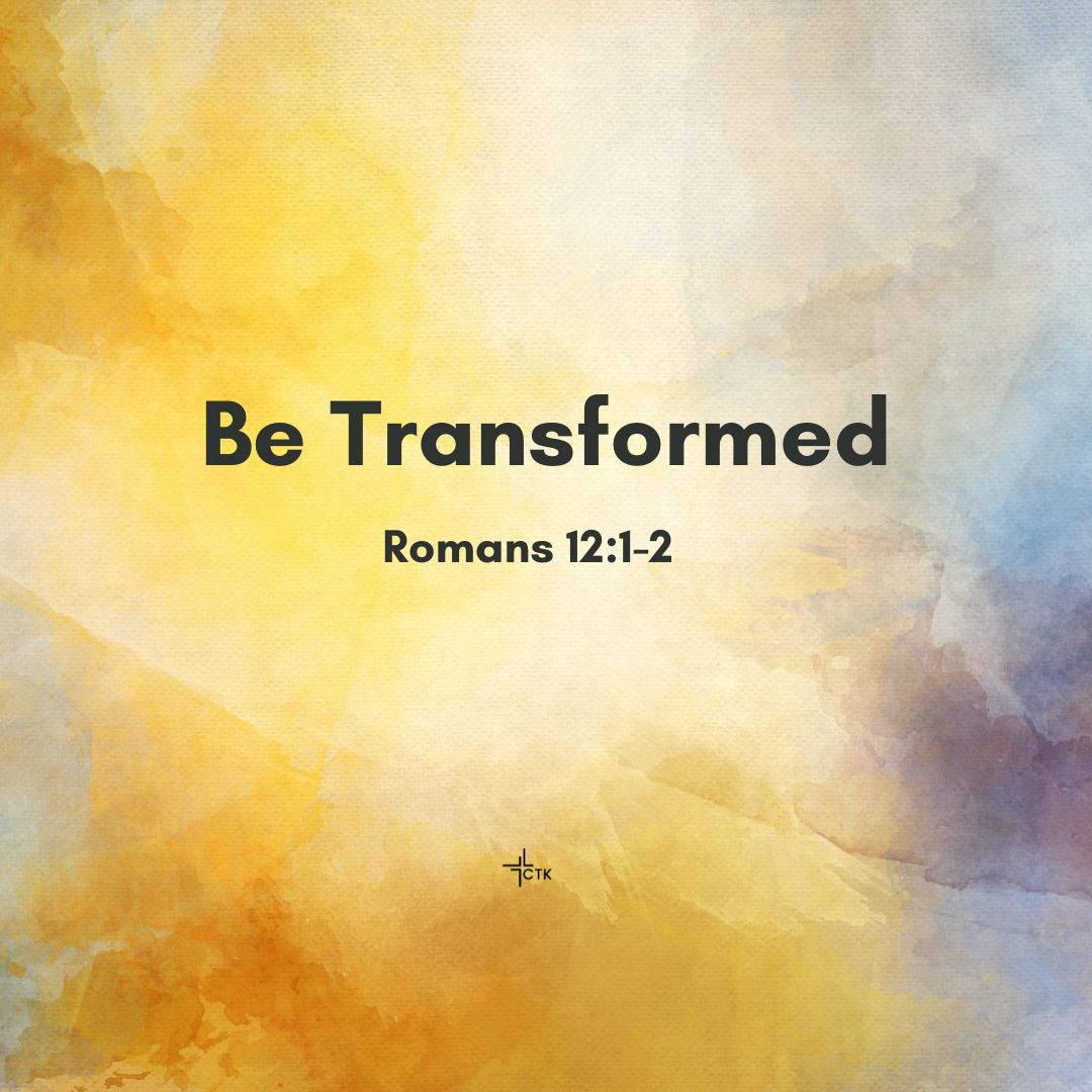 Be Transformed