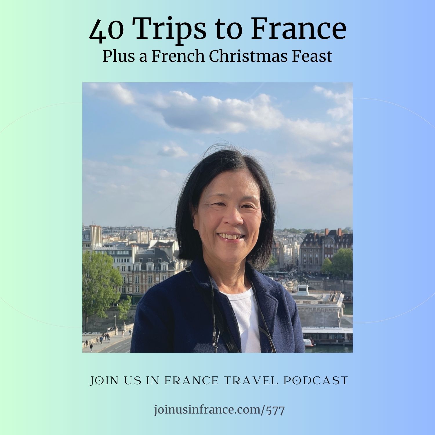 40 Trips to France: Plus a French Christmas Feast with Annie & Elyse