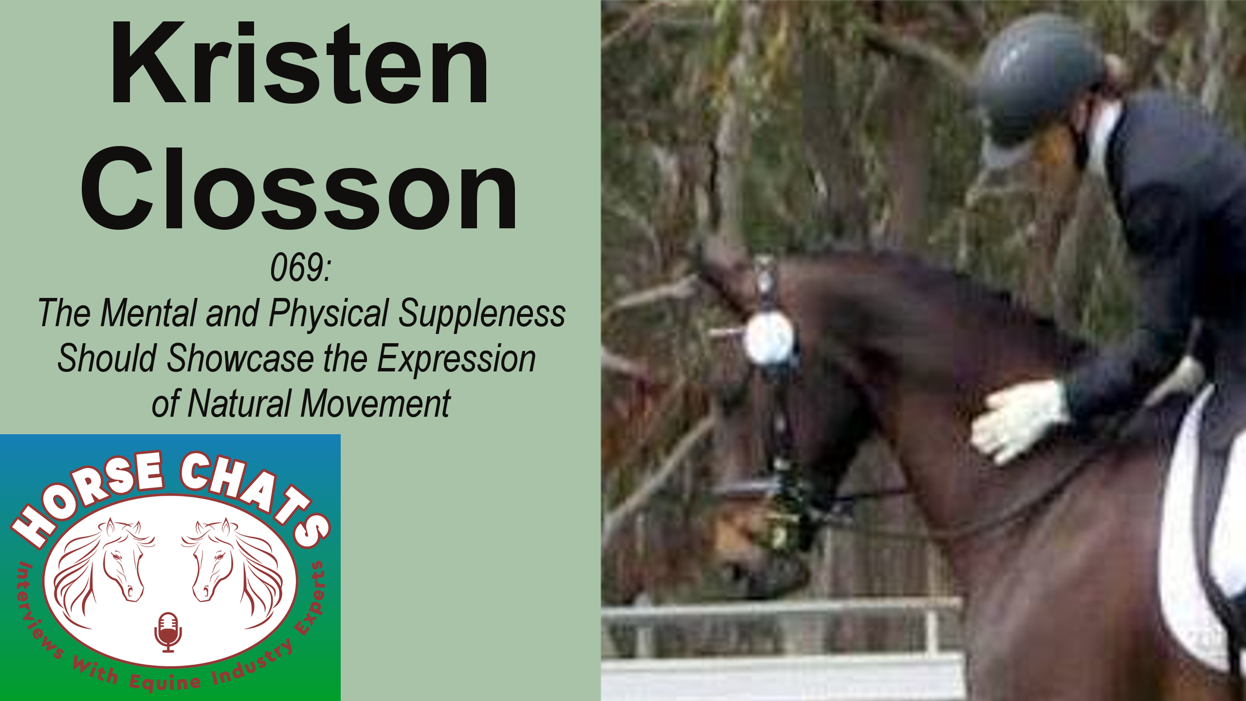 0069: Kristen Closson - The Mental and Physical Suppleness Should Showcase the Expression of Natural Movement