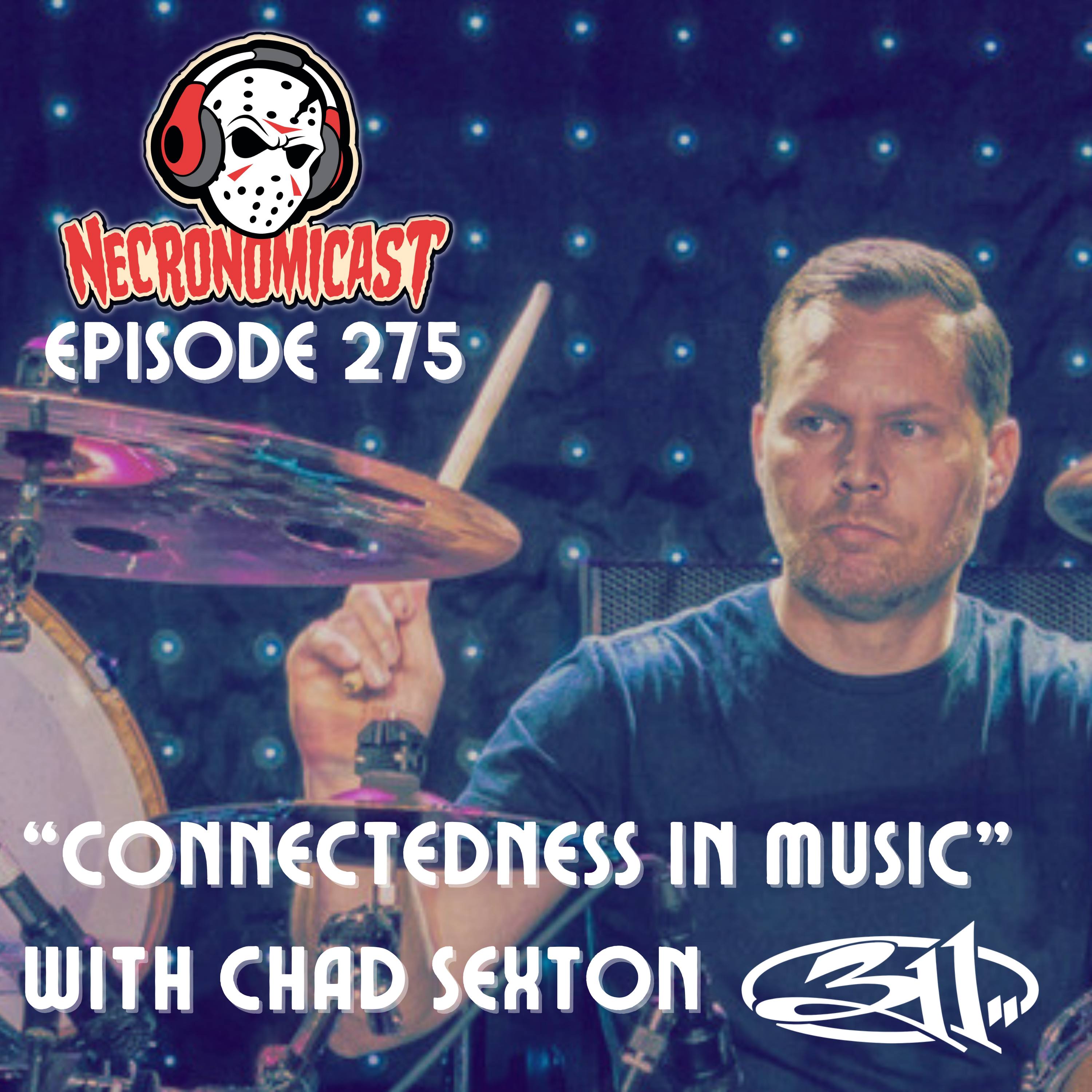 Episode 275 "Connectedness of Music" with Chad Sexton of 311