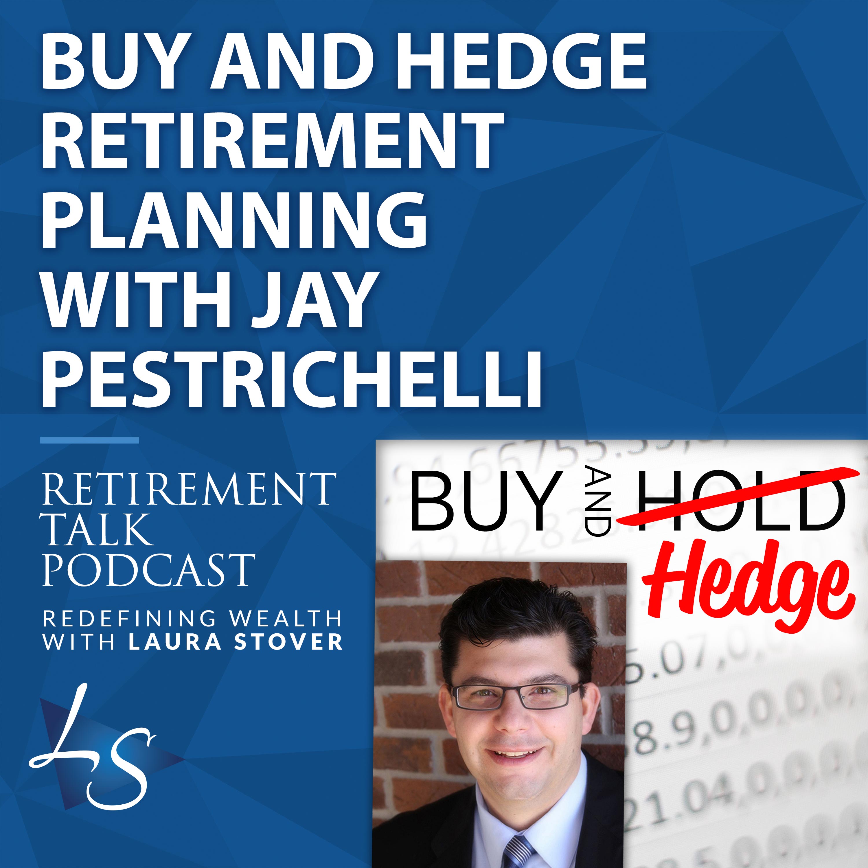 Buy and Hedge Retirement Planning with Jay Pestrichelli