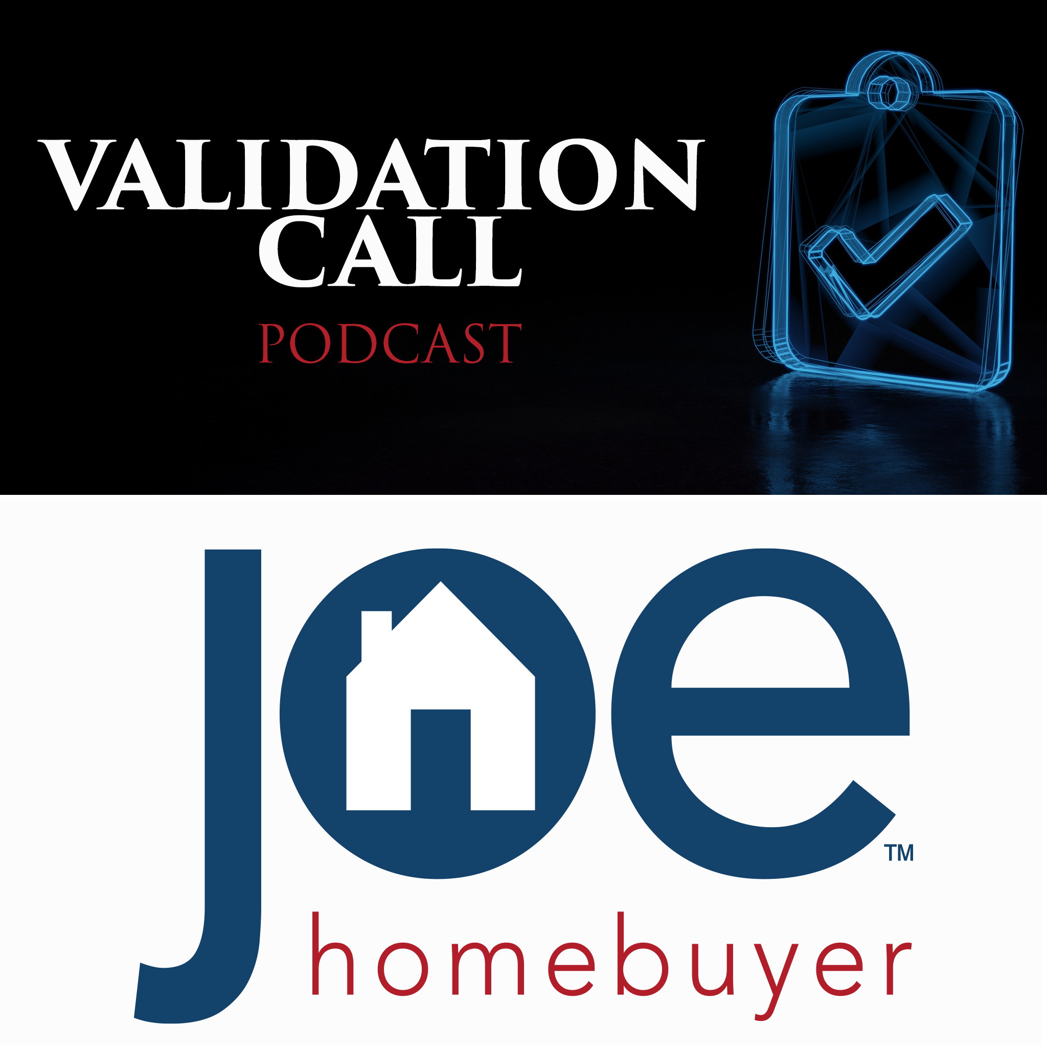 Joe Homebuyer Validation Podcast