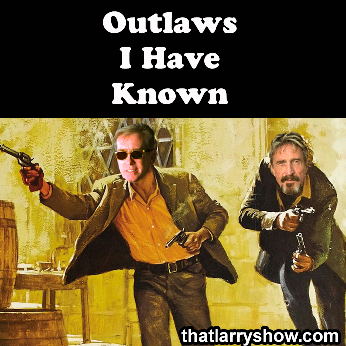 Episode 451: Outlaws I have Known