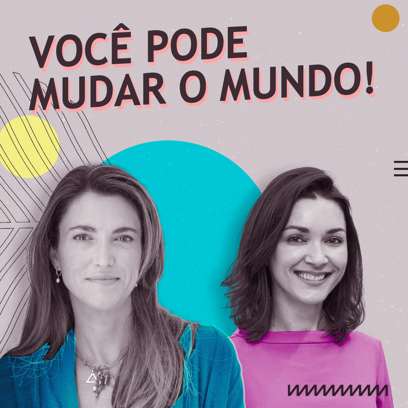 Você pode mudar o mundo!