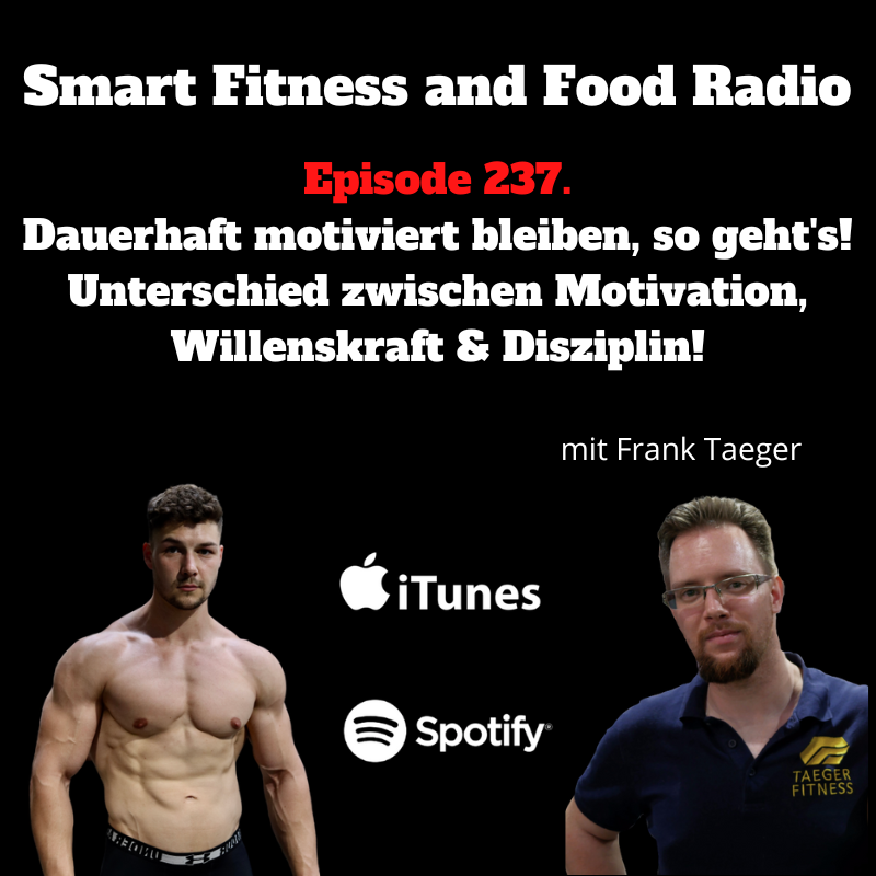 237. Dauerhaft motiviert bleiben, so geht´s! Unterschied zwischen Motivation, Willenskraft & Disziplin! - mit Frank Taeger