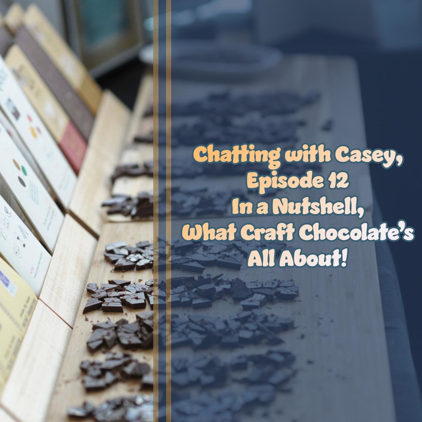 In a Nutshell, What Craft Chocolate's All About