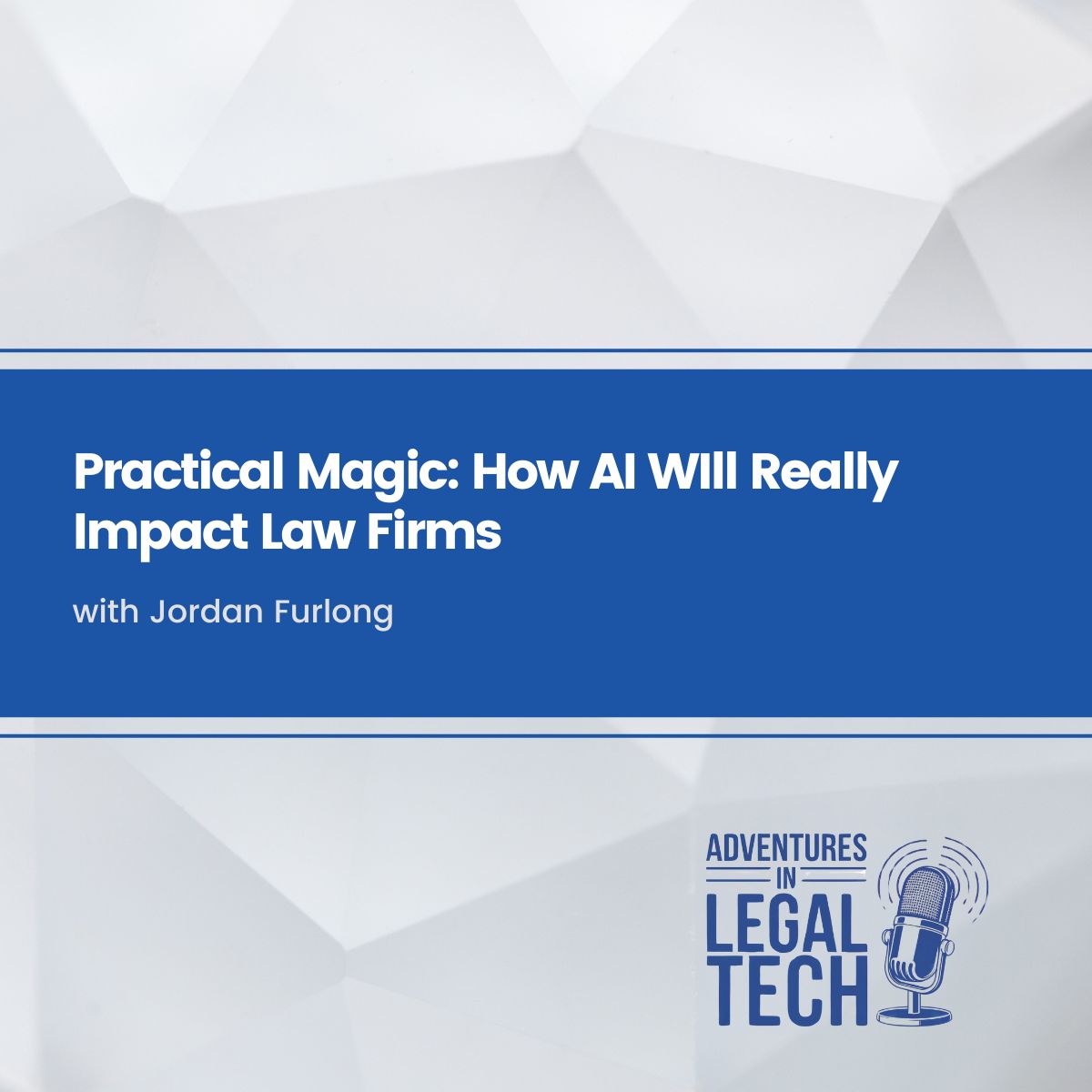 Practical Magic: How AI WIll Really Impact Law Firms with Jordan Furlong