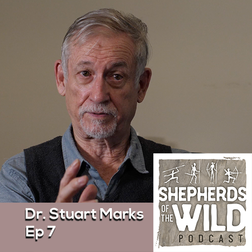 Ep 7 Dr. Stuart Marks - Biologists, Ecologist, Economist & Philosopher (Part 1)