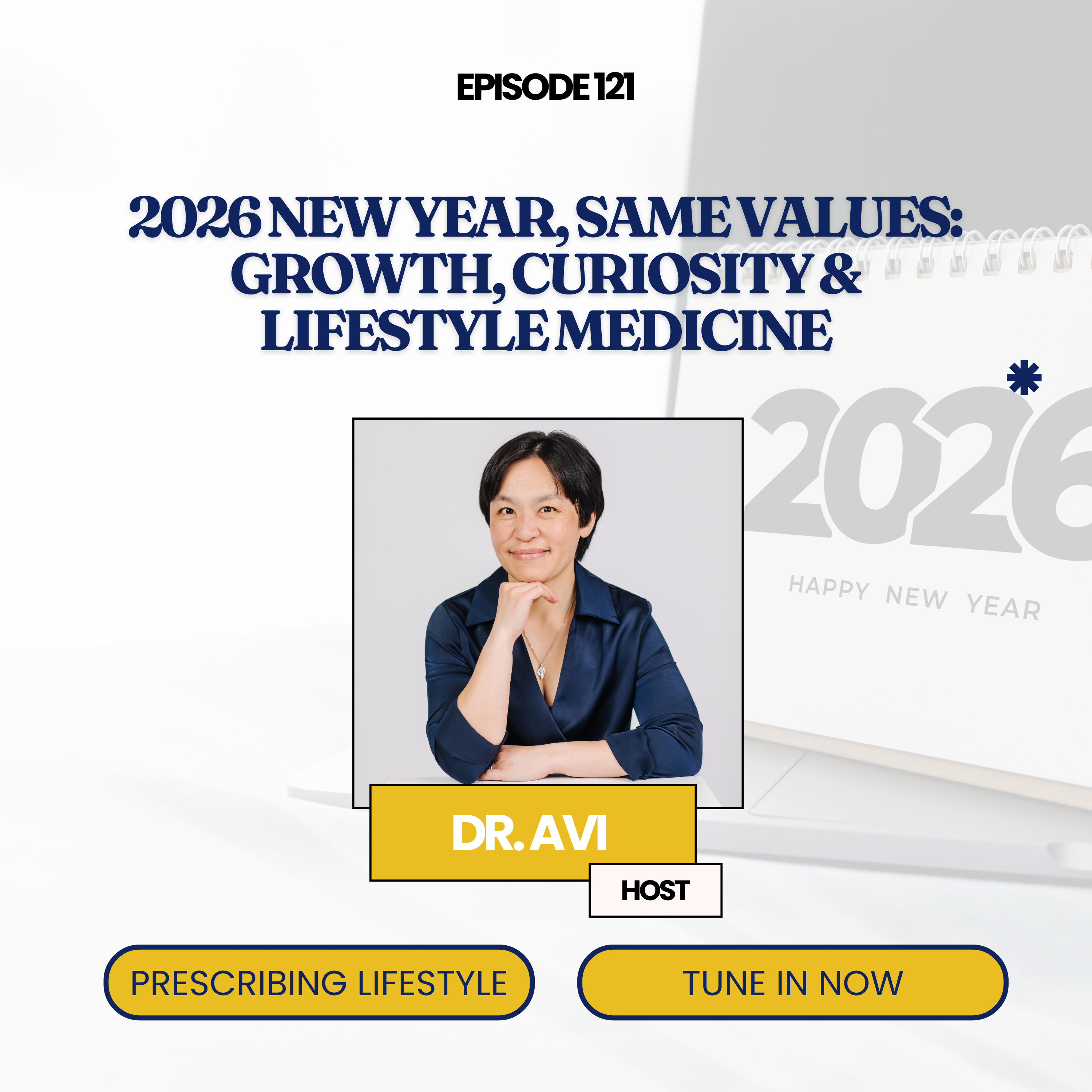 Episode 121. 2026 New Year, Same Values: Growth, Curiosity & Lifestyle Medicine episode artwork