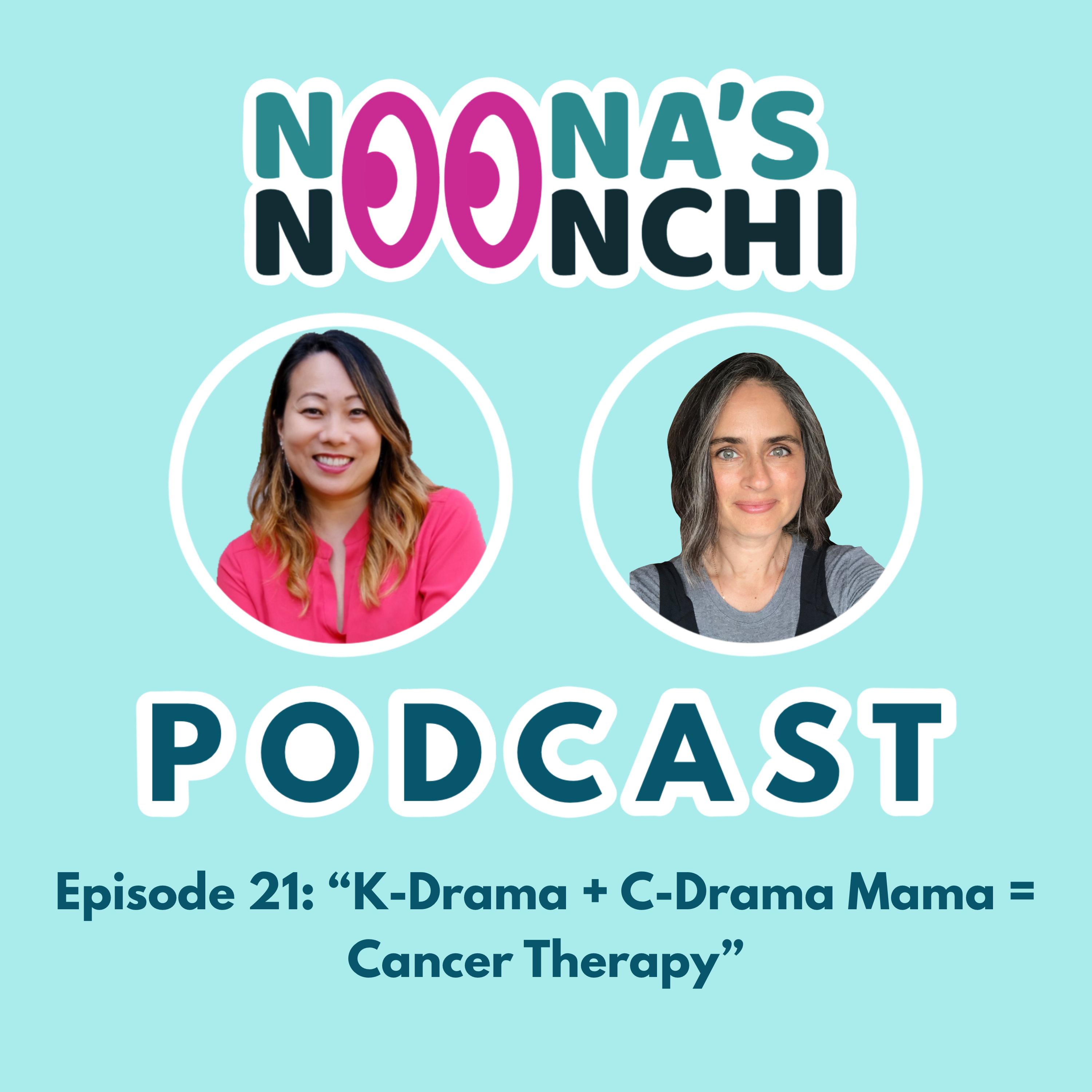 Ep 21: K-Drama + CDramaMama = Cancer Therapy