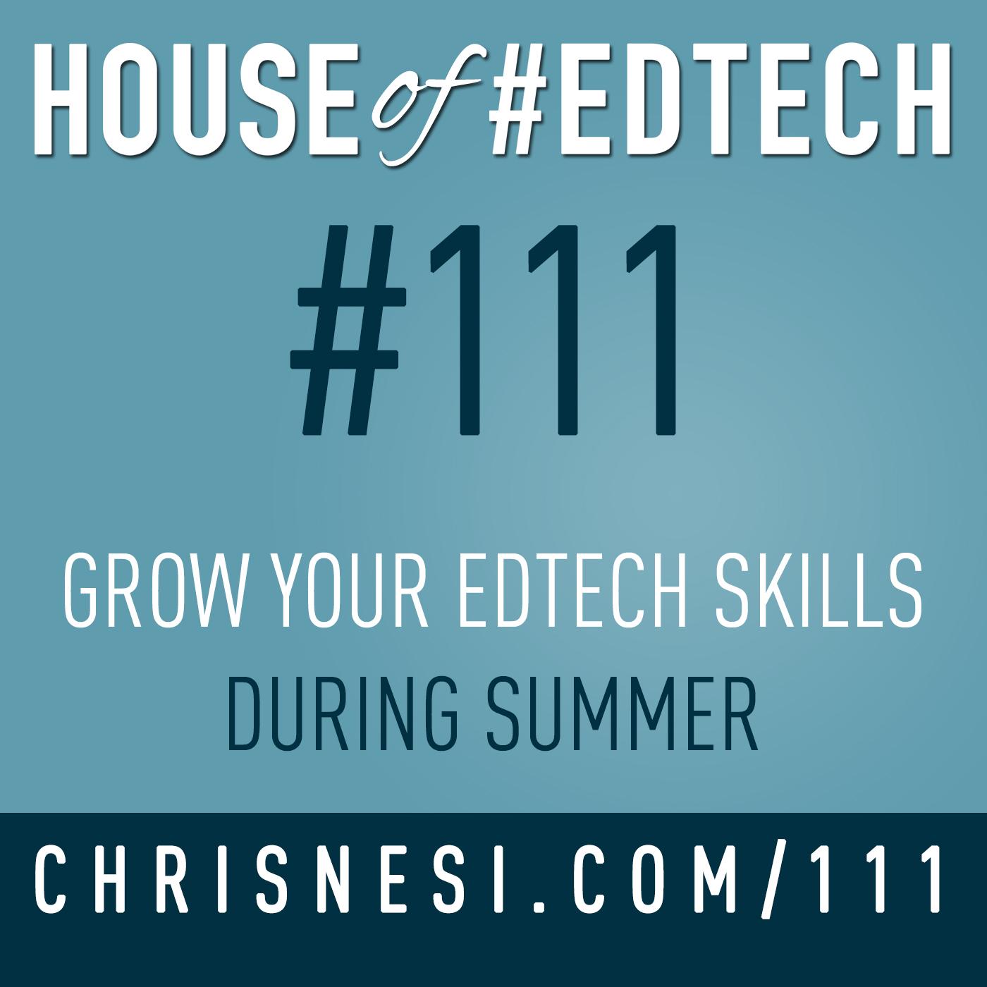 How To Grow Your #EdTech Skills During Summer - HoET111