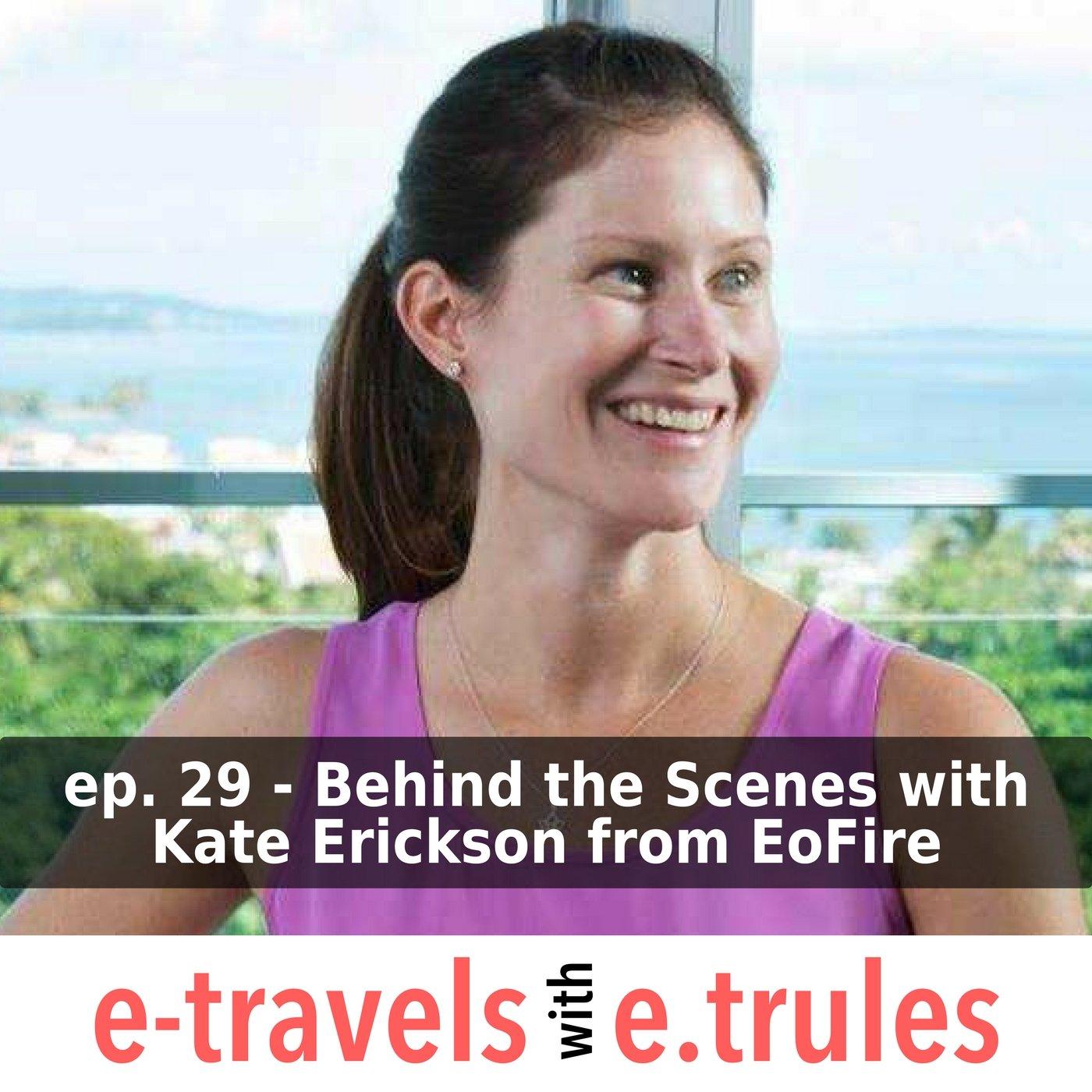 ET029 - Behind the Scenes with Kate Erickson from EoFire