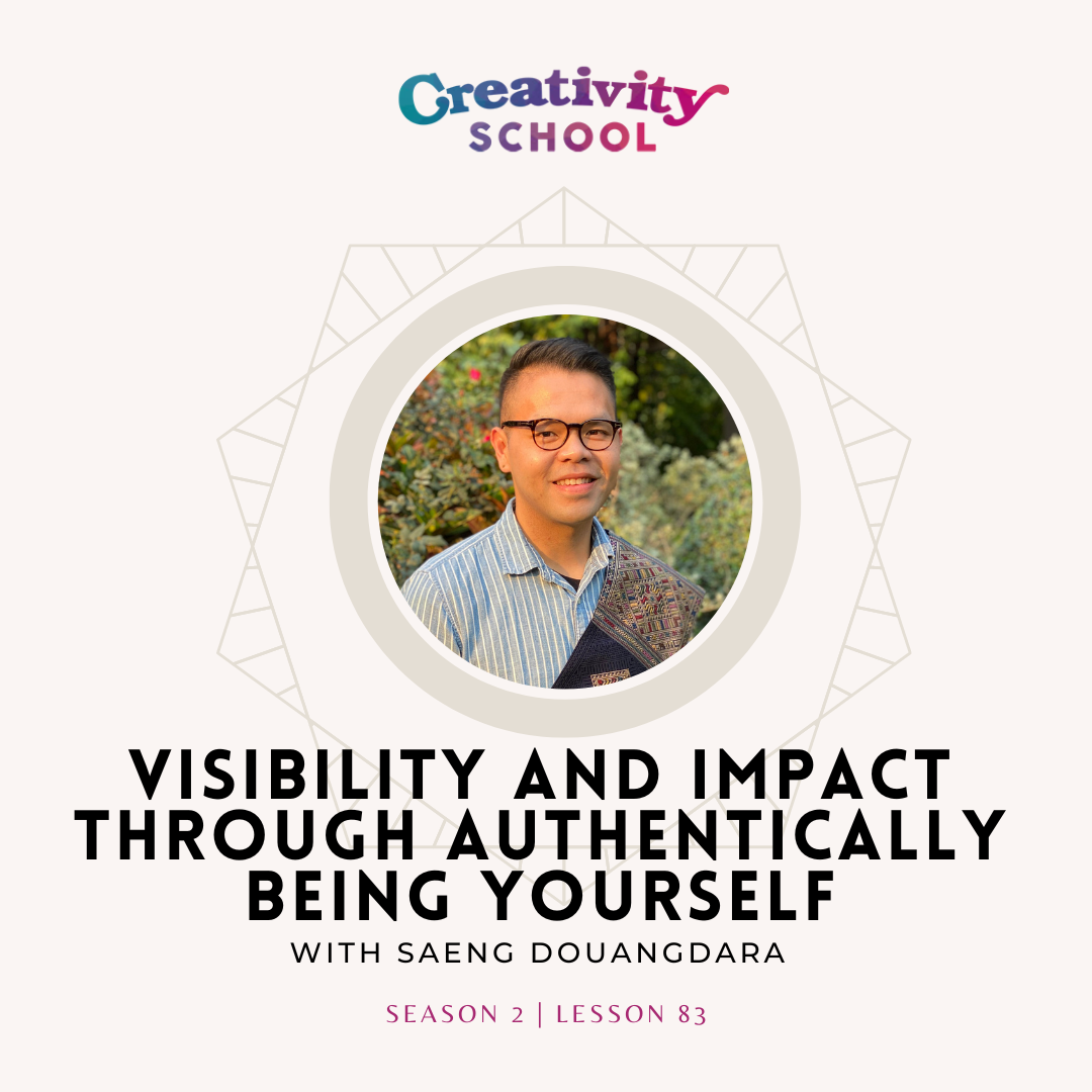 Lesson 83 - Visibility and Impact Through Authentically Being Yourself with Saeng Douangdara