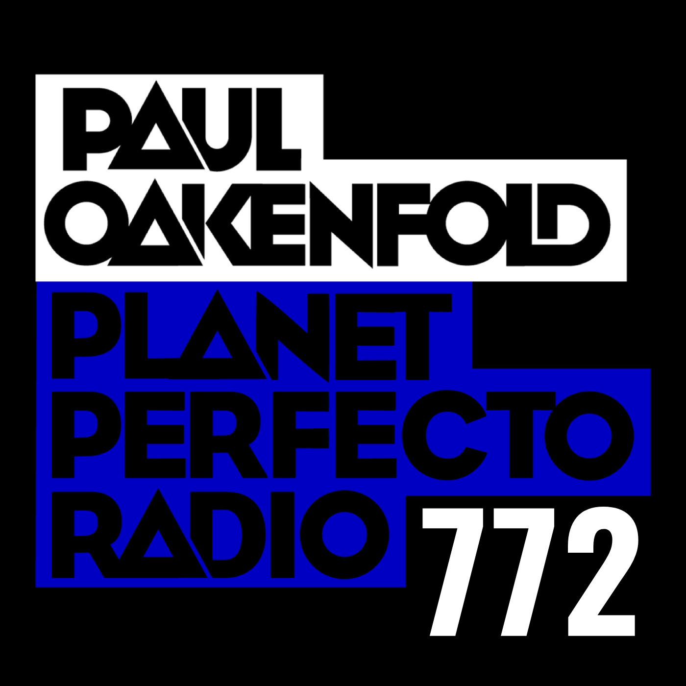 Planet Perfecto Podcast 772 ft. Paul Oakenfold