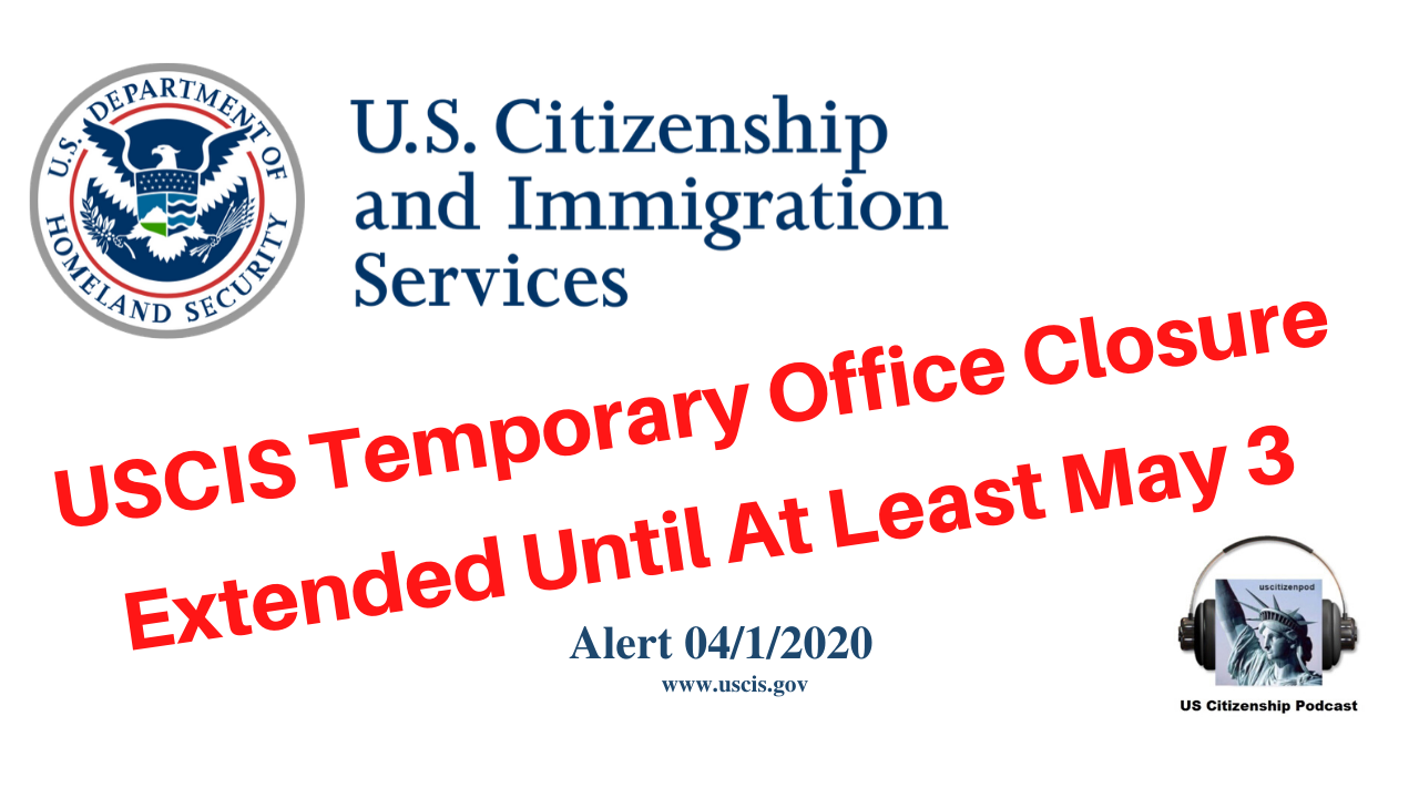 USCIS Temporary Office Closure Extended Until At Least May 3