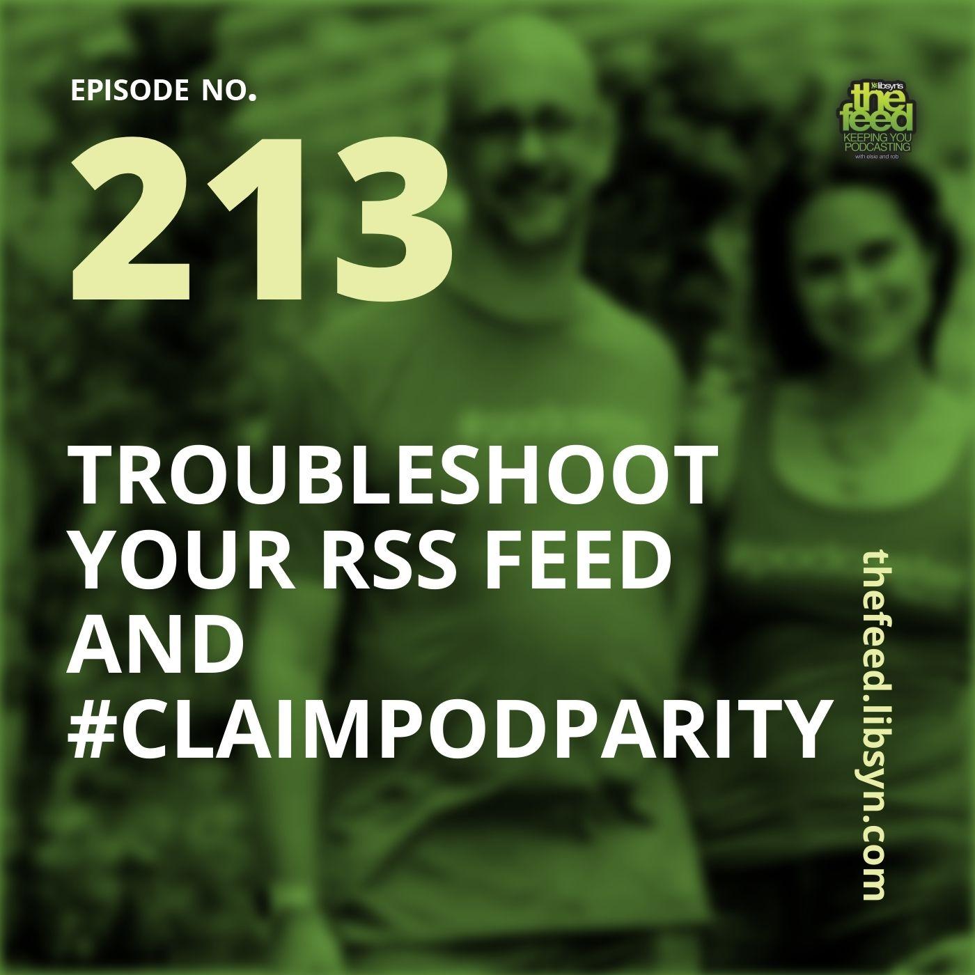 213: Troubleshoot Your RSS Feed And #ClaimPodParity