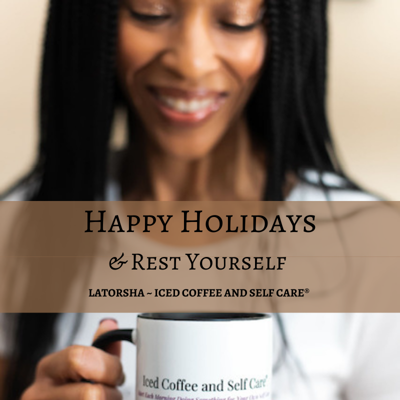 Iced Coffee and Self Care ®