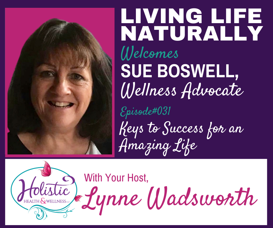 LLN Episode #31: Sue Boswell - Keys to Success for an Amazing Life