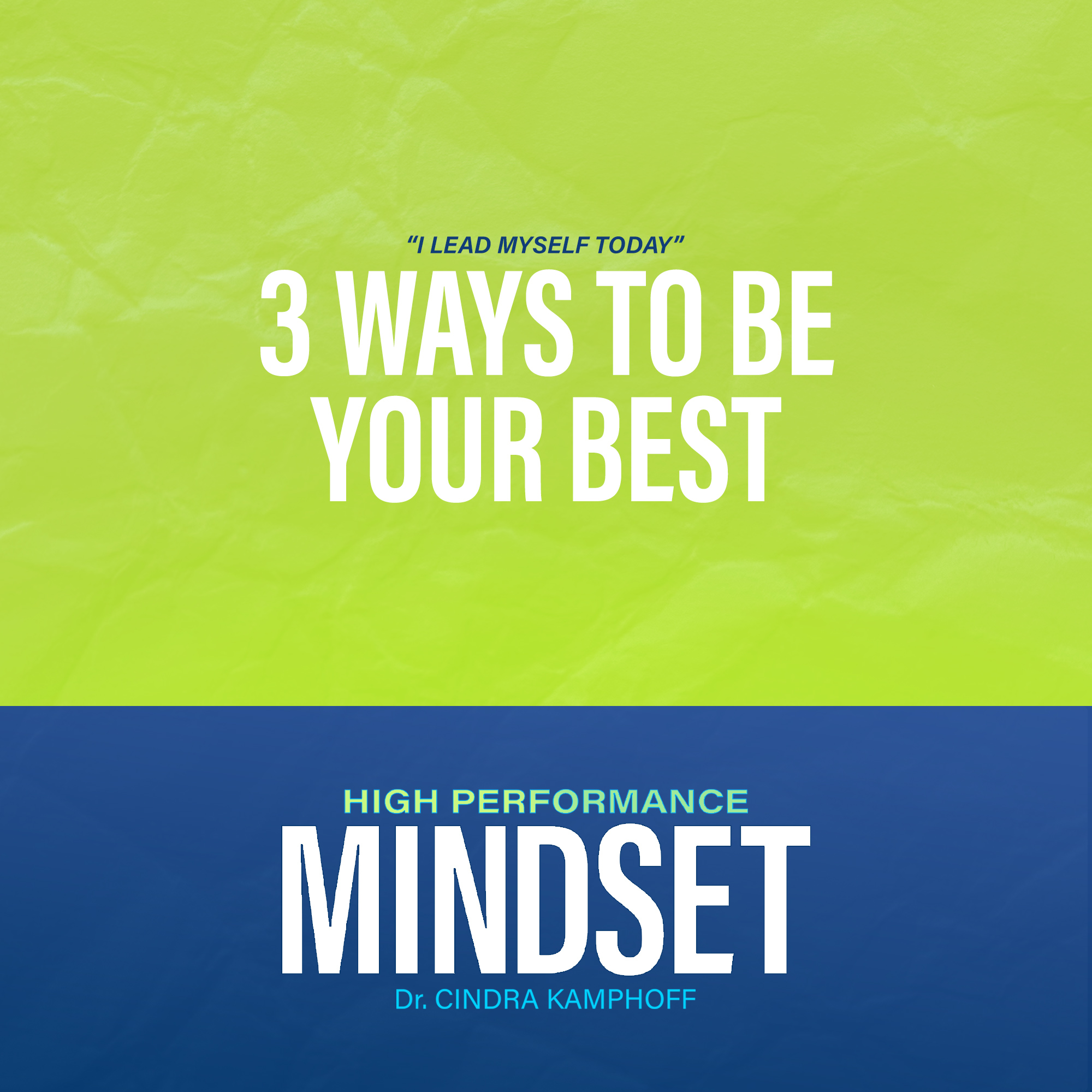 611: 3 Ways to Be Your Best