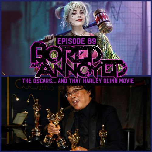 Episode 89 - The 2020 Oscars and that Harley Quinn Movie