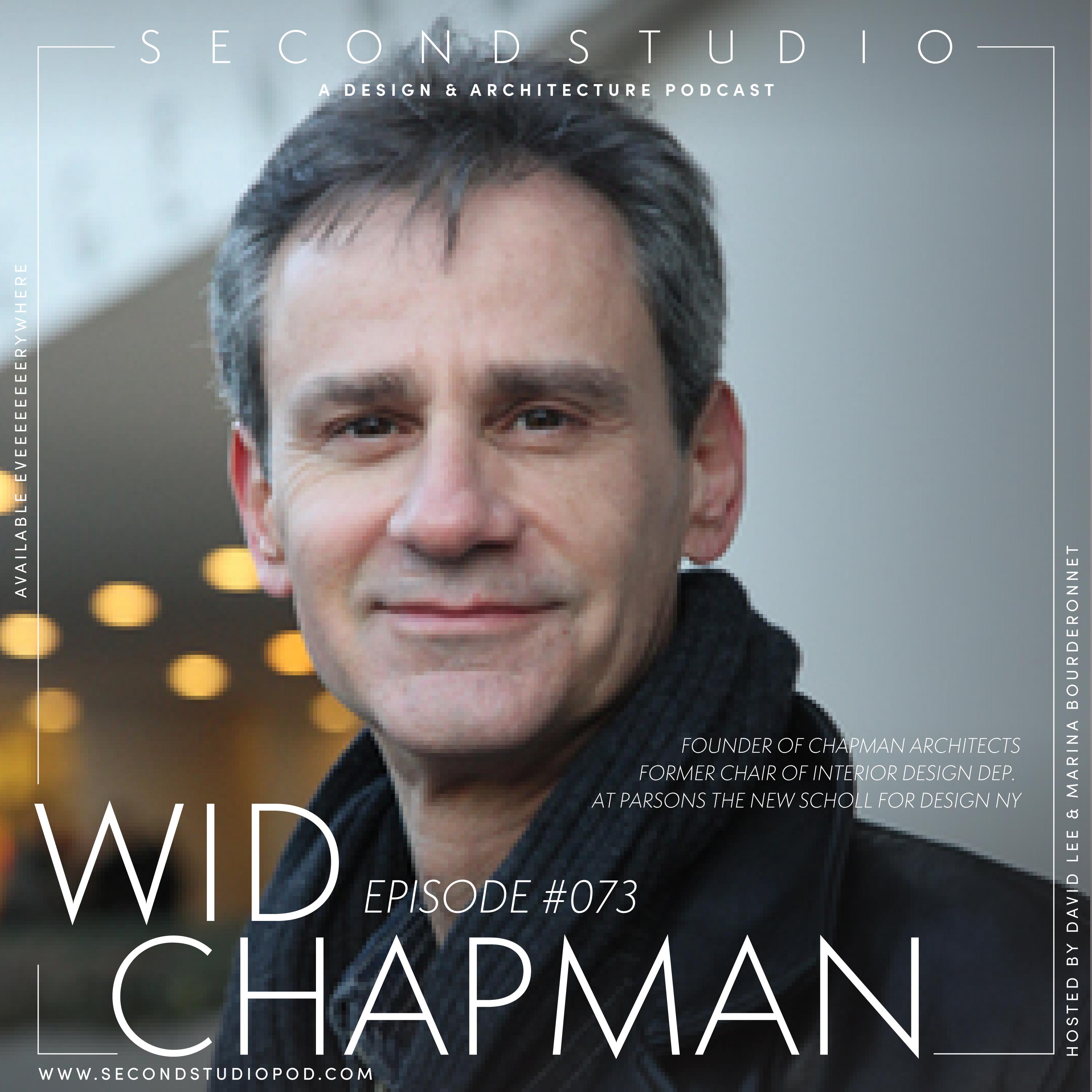 #73 - Wid Chapman, Architect & Former Chair of the Interior Design Department of Parsons The New School for Design