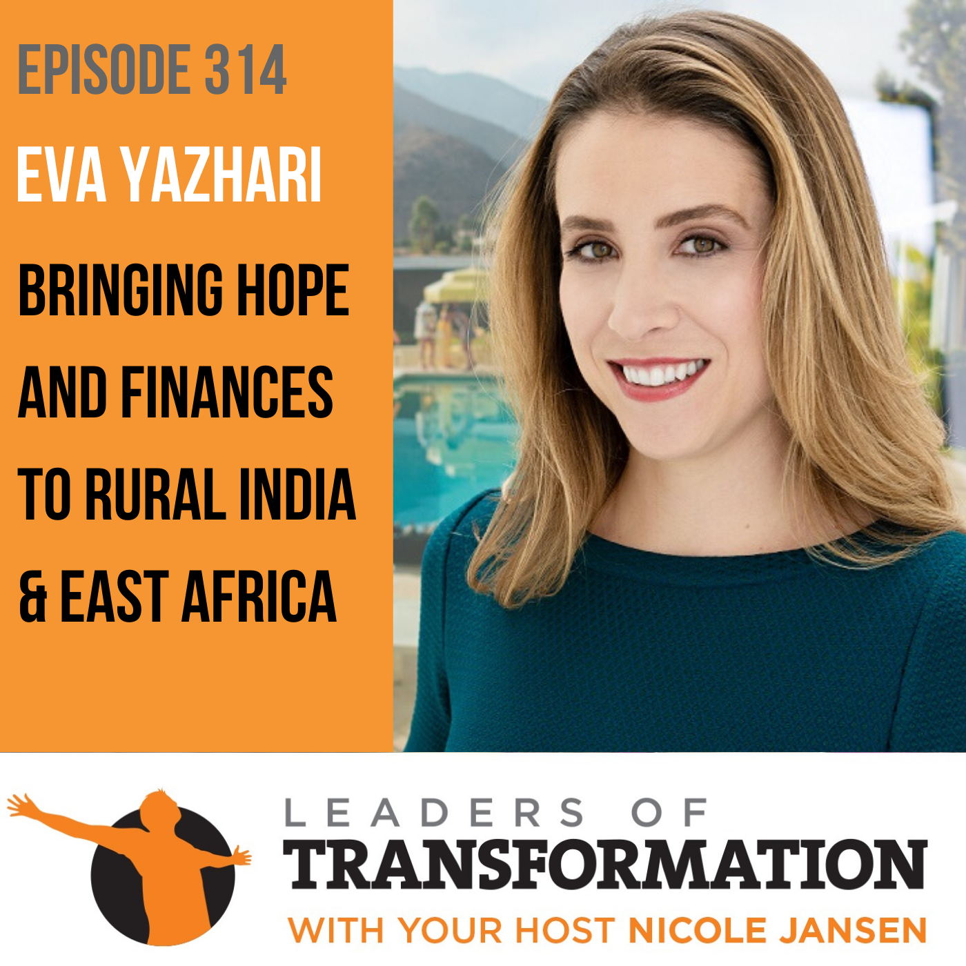 314: Eva Yazhari: Bringing Hope and Finances to Rural India and East Africa