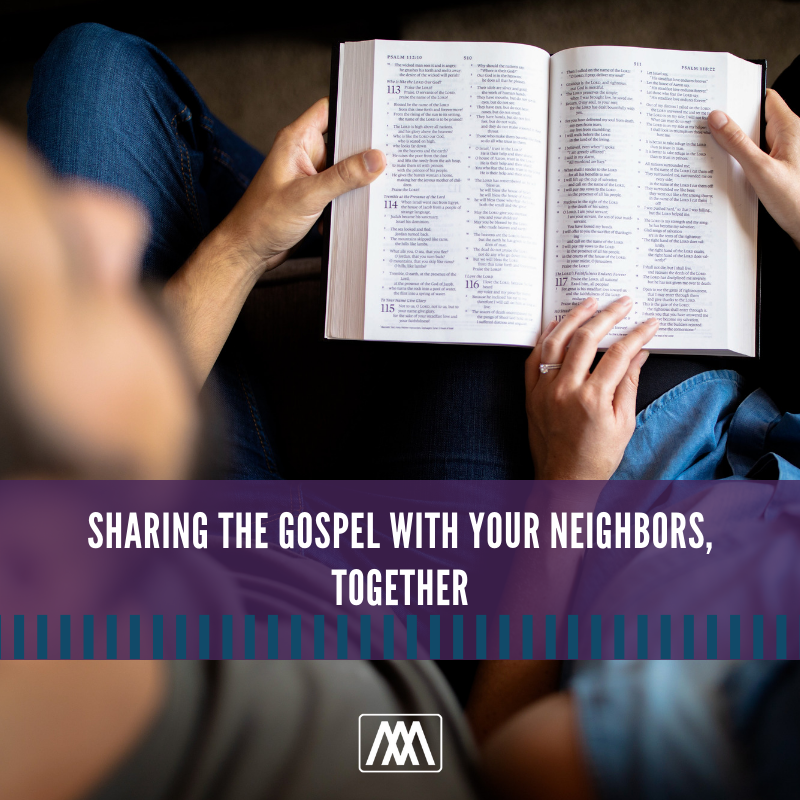Sharing The Gospel With Your Neighbors, Together | Ep. 312
