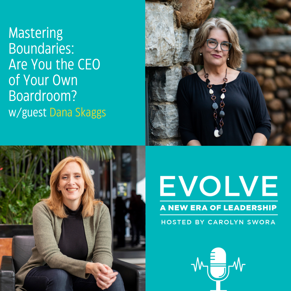 075: Mastering Boundaries: Are You the CEO of Your Own Boardroom? with Dana Skaggs