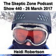The Skeptic Zone #440 - 26.March.2017