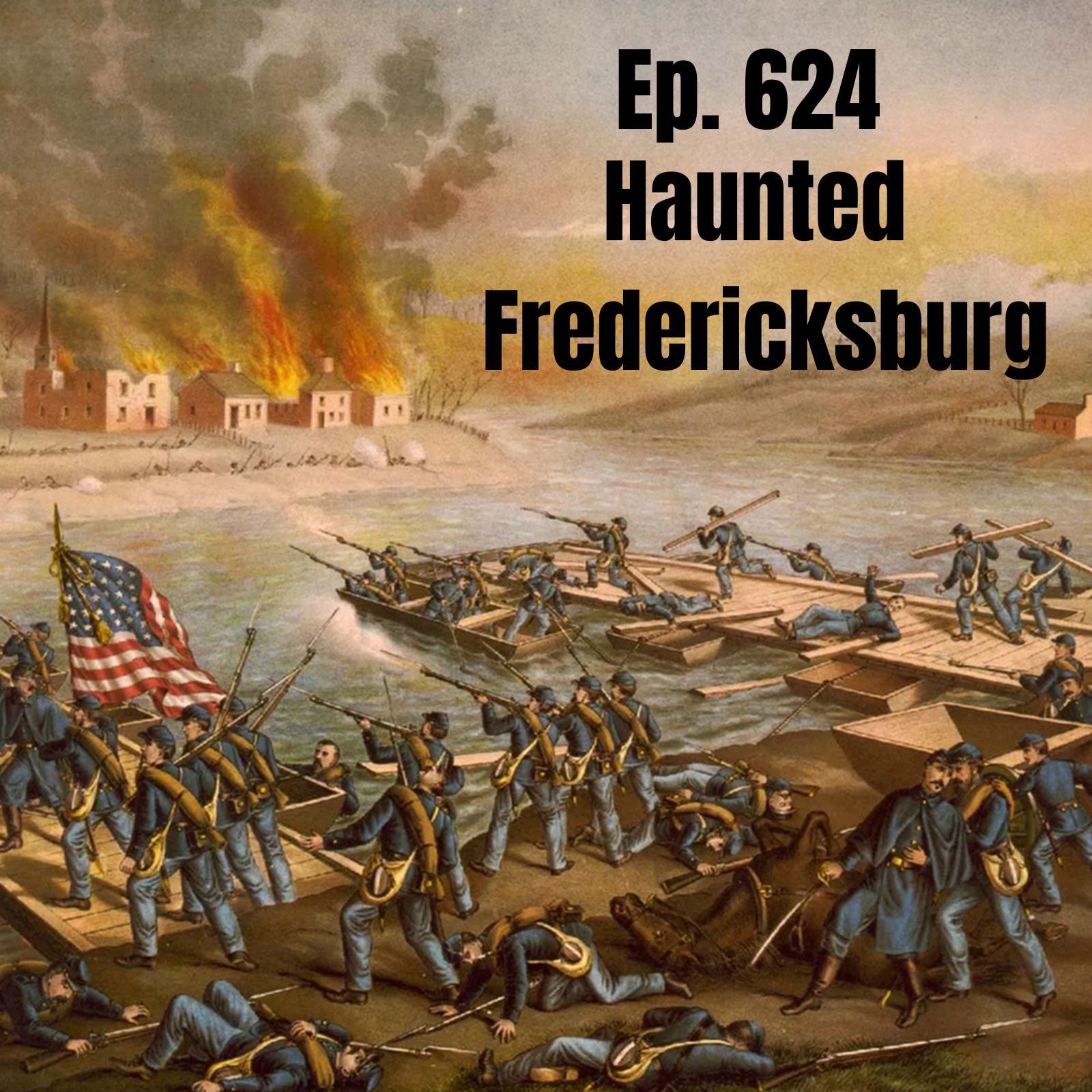 Ep. 624 - Haunted Fredericksburg