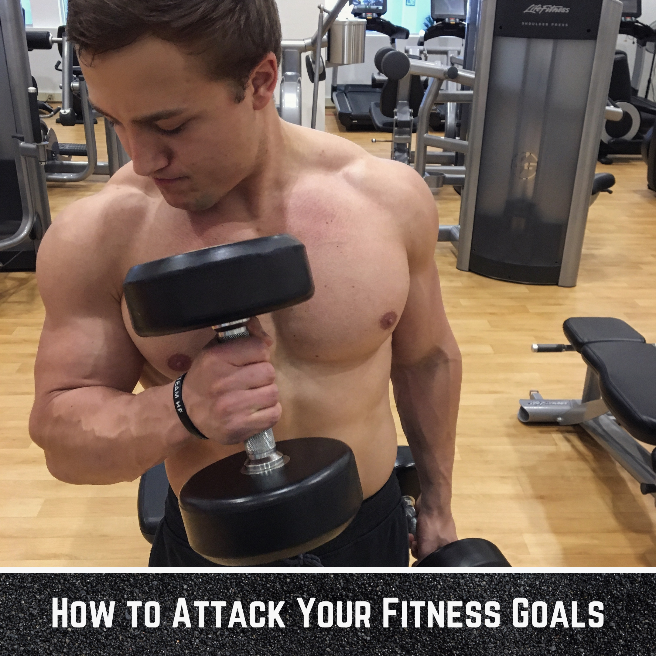 How to Attack Your Fitness Goals