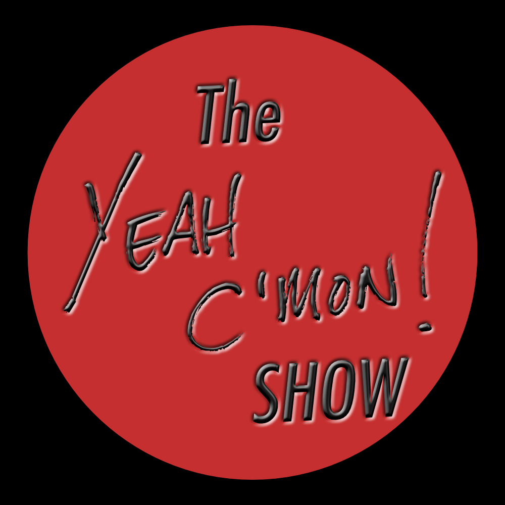 The Yeah C\'mon Show - Unsolicited Material