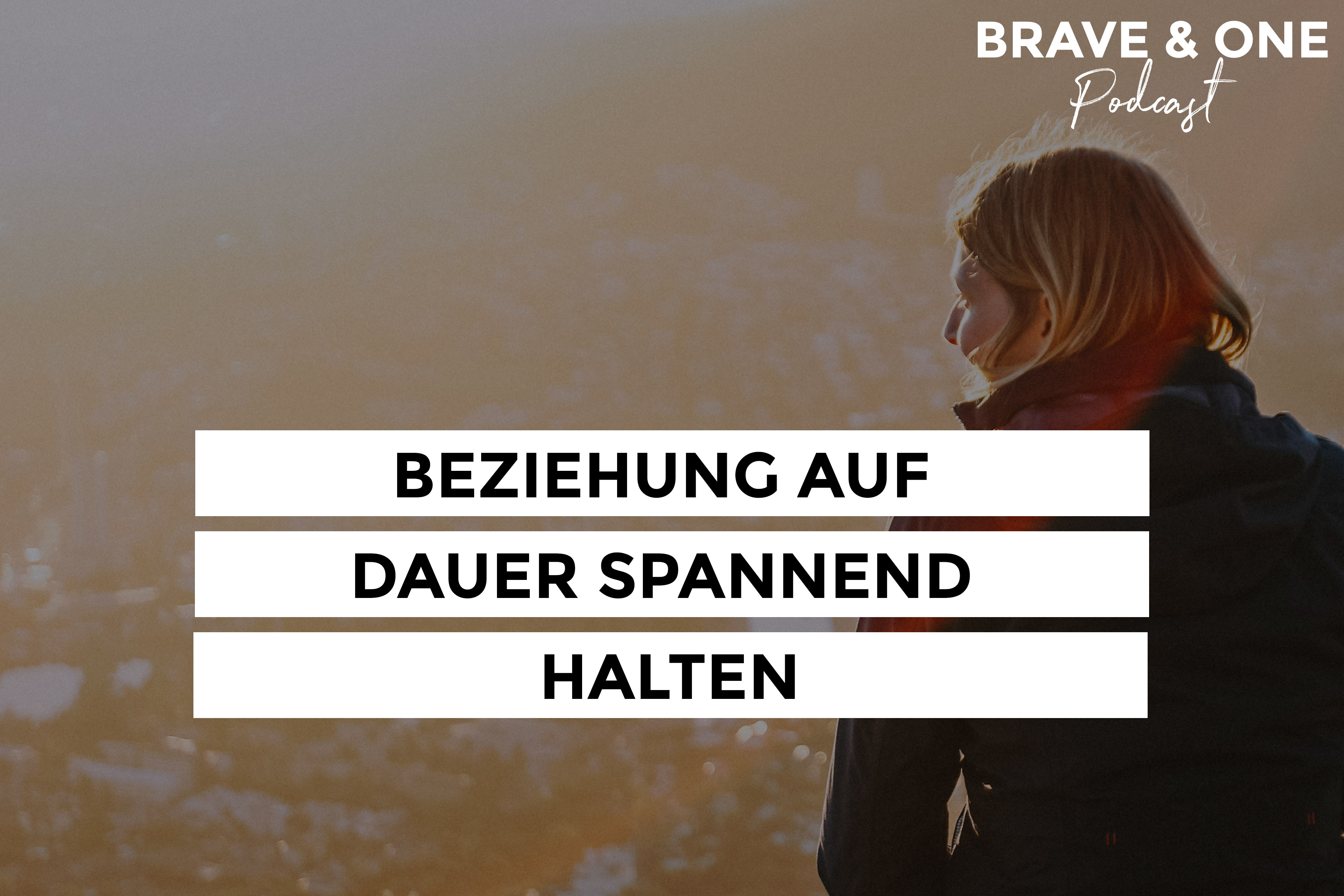 Brave & One | Der Beziehungspodcast